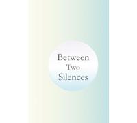 Between Two Silences