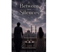 BETWEEN TWO SILENCES