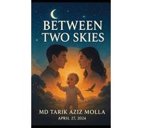 BETWEEN TWO SKIES