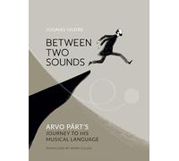Between two sounds: Arvo Pärt's journey to his musical language