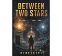 BETWEEN TWO STARS: A YA Space Opera about First Contact, Identity, and the Hybrid Who Could End the War (THE CONVERGENCE CHRONICLES)