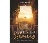 Between Two Stones: A Reflection from the Pews