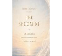 Between Two Tides: Hardcover Expanded Reader's Edition: Volume Two: The Becoming