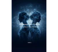 Between Two Truths: A Journey of Inner Revelation