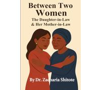 Between Two Women: The Daughter-in-Law & Her Mother-in-Law