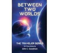 Between Two Worlds: 2 (Traveler)