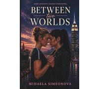 Between Two Worlds