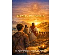 Between Two Worlds: A Journey of Faith and Destiny (Iron and Faith)