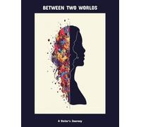 Between Two Worlds: A Sister'S Journey