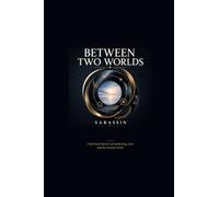 Between Two Worlds: A Spiritual Memoir of Awakening, Love and the Unseen World