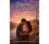 Between Two Worlds: A Story of Love Caught Between What Was and What Could Be