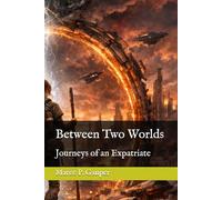 Between Two Worlds: Journeys of an Expatriate