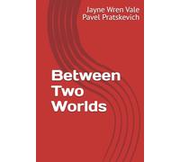 Between Two Worlds (The Other Half of History)