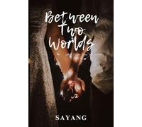 Between Two Worlds: When Fiction turns into Forever