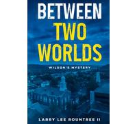 Between Two Worlds: Wilson's Mystery