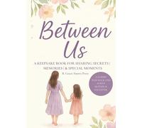 Between Us: A Keepsake Book for Sharing Secrets | Memories | & Special Moments | A Guided Pass-Back-and-Forth Mother & Daughter