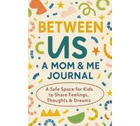 Between Us: A Mom & Me Journal: A Back-and-Forth Shared Notebook for Moms and Kids to Write Together