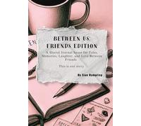 Between Us: Friends Edition: A Shared Space for Stories, Laughter, and Love Between Friends