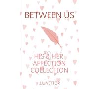 BETWEEN US: His & Her Affection Collection