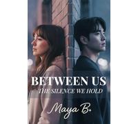 Between Us: The Silence We Hold