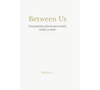 Between Us: Una práctica diaria para sentir, cuidar y amar