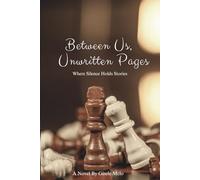 Between Us, Unwritten Pages: Where Silence Holds Stories