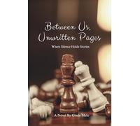 Between Us, Unwritten Pages: Where Silence Holds Stories