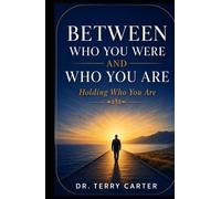 Between Who You Were and Who You Are: Holding Who You Are