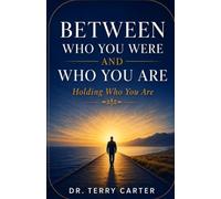 Between Who You Were and Who You Are: Holding Who You Are