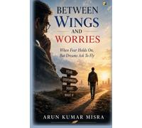 Between Wings And Worries: When Fear Holds On, But Dreams Ask To Fly