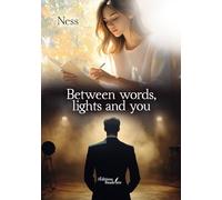 Between words, lights and you