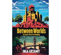 Between Worlds: An Expat’s Quest for Belonging