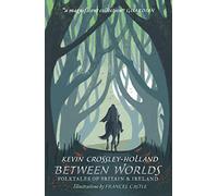 Between Worlds: Folktales of Britain & Ireland