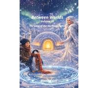Between Worlds - Volume III: The Land of the Northern Lights