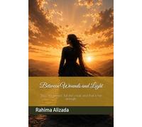 Between Wounds and Light: She’s not perfect. But she’s real, and that is her strength.