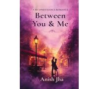Between You and Me: A second chance romance