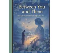Between You and Them: The Unbreakable Bridge of Love
