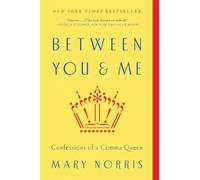 Between You & Me: Confessions of a Comma Queen