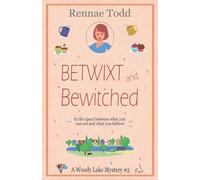 Betwixt and Bewitched: 2 (Woody Lake Mysteries)