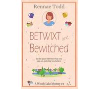 Betwixt and Bewitched: A purrfectly cozy cat mystery (Woody Lake Mysteries)