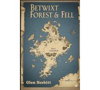 Betwixt Forest and Fell: House of the Crown of the Prince of the...