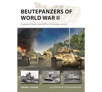 Beutepanzers of World War II: Captured tanks and AFVs in German service: 332 (New Vanguard)