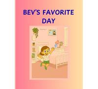 Bev’s Favorite Day: A story about a very special day with grandma (Bev’s Brave Steps Series)