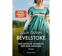 Bevelstoke - Das geheime Tagebuch der Miss Miranda: Roman | Der Auftakt zur neuen Reihe historischer Liebesromane von der SPIEGEL-Bestsellerautorin des Netflix-Hits 'Bridgerton': 1