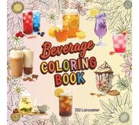 Beverage Coloring Book: 60 Drink Adventures, Bold-Line Coffee, Tea, & Soda Designs for Relaxation (Perfect for Adults & Kids) (Cute and Easy Coloring Book)
