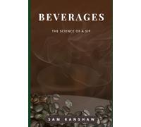Beverages: The Science of a Sip