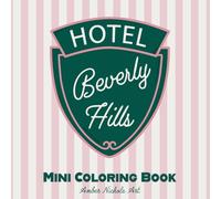 Beverly Hills Mini Coloring Book for Adults and Kids, Bold and Easy Los Angeles Coloring Book, Beverly Hills Coloring Book Featuring Cute Festive ... (Relaxing - Cute - Easy Coloring)