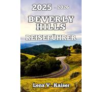 BEVERLY HILLS REISEFÜHRER: Versteckte Juwelen, Ikonische Sehenswürdigkeiten Und Echte Abenteuer