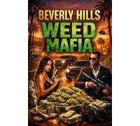 Beverly Hills Weed Mafia: A True Crime Story of Power, Betrayal, and Survival