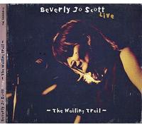 Beverly Jo Scott - Live/The Wailing Trail